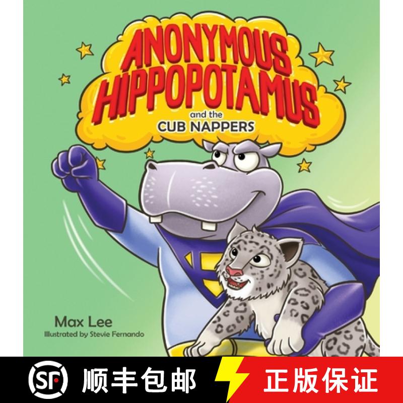【2-3周达】Anonymous Hippopotamus and the Cub Nappers [9781922691330]
