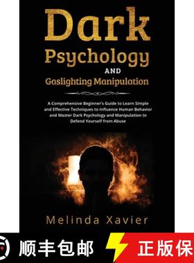 预订 Dark Psychology and Gaslighting Manipulation: A Comprehensive Beginner's Guide to Learn Simple a... [9781088243695]