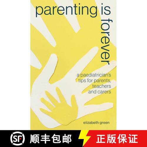 【3-4周达】Parenting Is Forever: A Paediatrician's Tips for Parents, Teachers and Carers [9781742589565]