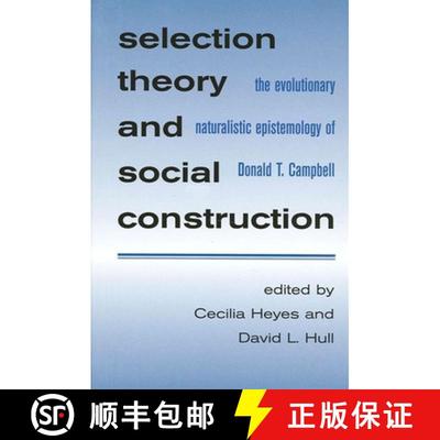 【3-4周达】Selection Theory and Social Construction : The Evolutionary Naturalistic Epistemology of D... [9780791450567]