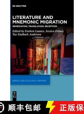 【3-4周达】Literature and Mnemonic Migration: Remediation, Translation, Reception [9783111544472]