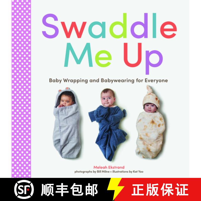 【3-4周达】Swaddle Me Up: Baby Wrapping and Babywearing for Everyone [9781797207292]