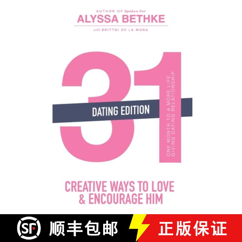 【3-4周达】31 Creative Ways to Love and Encourage Him (Dating Edition): One Month To a More Life Givi... [9781734274646]