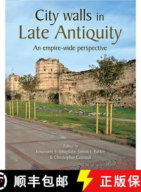 【3-4周达】City Walls in Late Antiquity: An Empire-Wide Perspective [9781789253641]