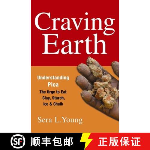 【3-4周达】Craving Earth – Understanding Pica:the Urge to Eat Clay, Starch, Ice, and Chalk [9780231146098]