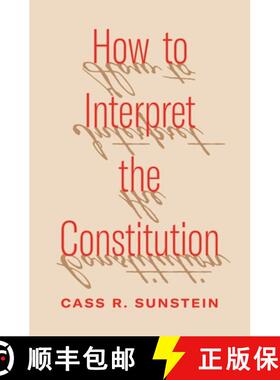 【3-4周达】如何解释宪法 How to Interpret the Constitution [9780691252049]