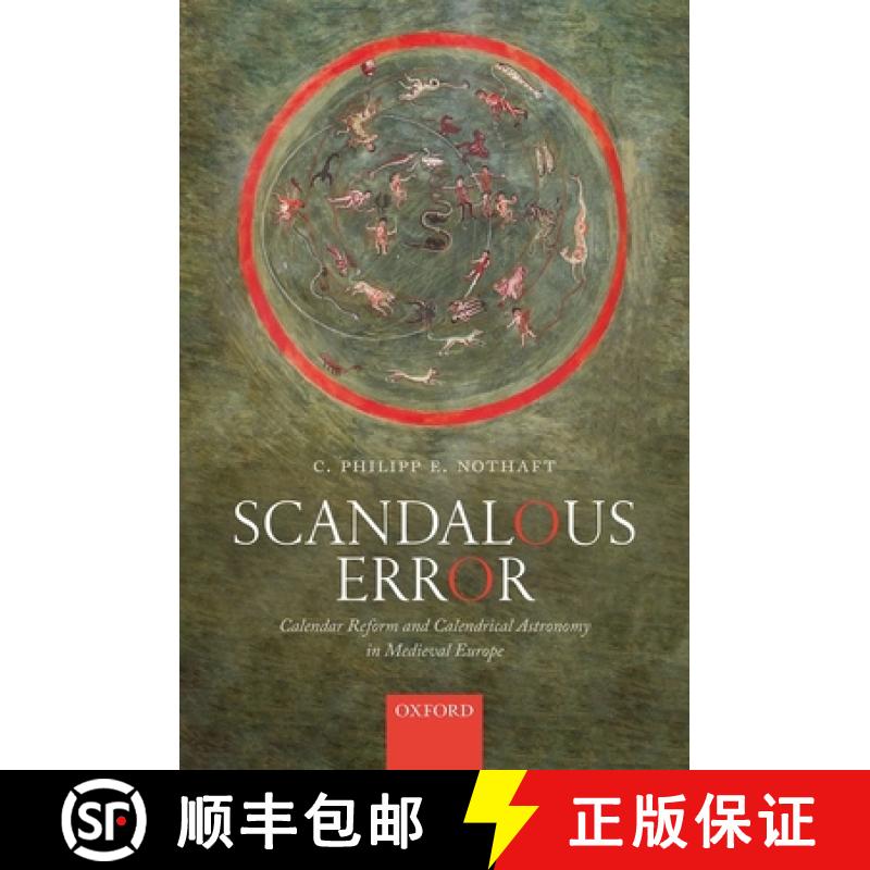 【3-4周达】Scandalous Error: Calendar Reform and Calendrical Astronomy in Medieval Europe [9780198799559]