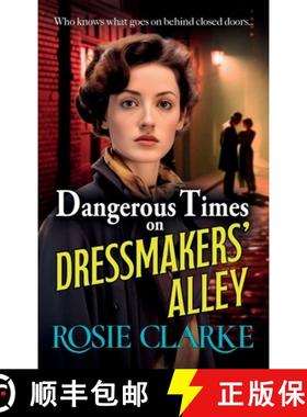 【3-4周达】Dangerous Times on Dressmakers' Alley: The start of a BRAND NEW gritty historical saga ser... [9781785131387]