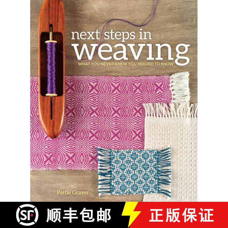 【3-4周达】Next Steps in Weaving: What You Never Knew You Needed to Know [9781620336274]