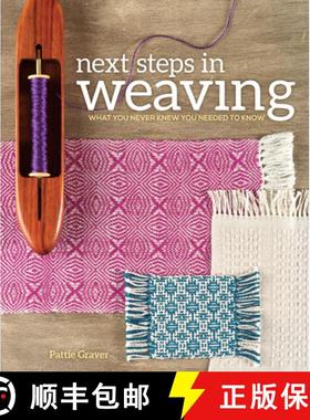 【3-4周达】Next Steps in Weaving: What You Never Knew You Needed to Know [9781620336274]