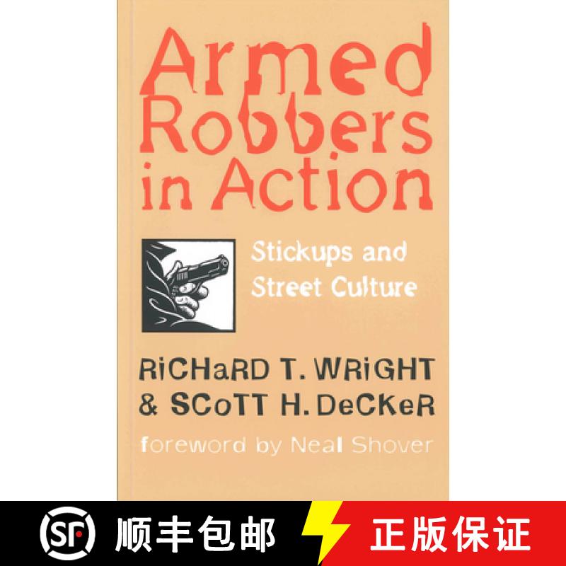 【3-4周达】Armed Robbers in Action: Stickups and Street Culture [9781555533236]