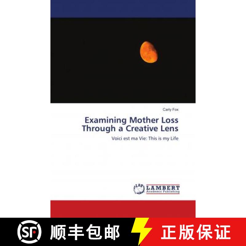 预订 Examining Mother Loss Through a Creative Lens [9786139847365]