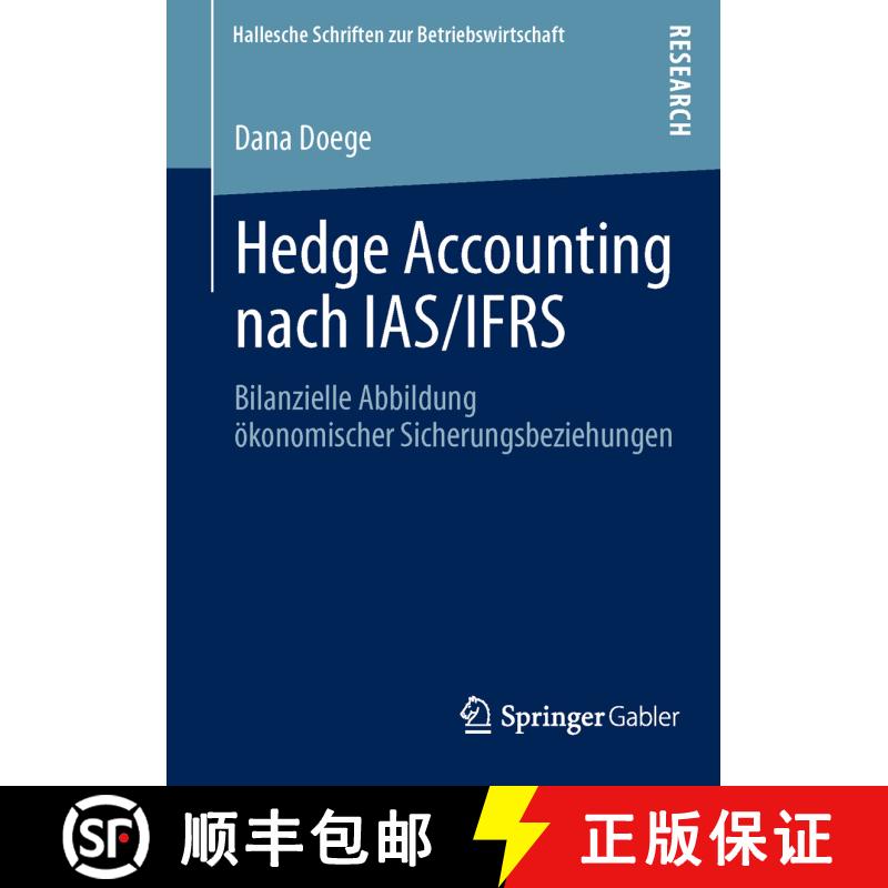 【3-4周达】Hedge Accounting nach IAS/IFRS : Bilanzielle Abbildung ökonomischer Sicherungsbeziehungen [9783658025588] - 实物图
