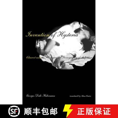 【3-4周达】Invention of Hysteria: Charcot and the Photographic Iconography of the Salpêtrière [9780262541800]