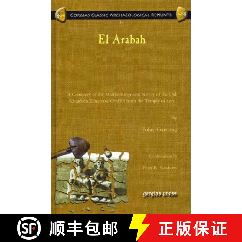 【3-4周达】El Arabah: A Cemetery of the Middle Kingdom; Survey of the Old Kingdom Tenemos; Graffiti f... [9781617194917]