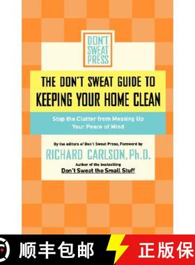 【3-4周达】The Don't Sweat Guide to Keeping Your Home Clean: Stop the Clutter from Messing Up Your Pe... [9780786888849]