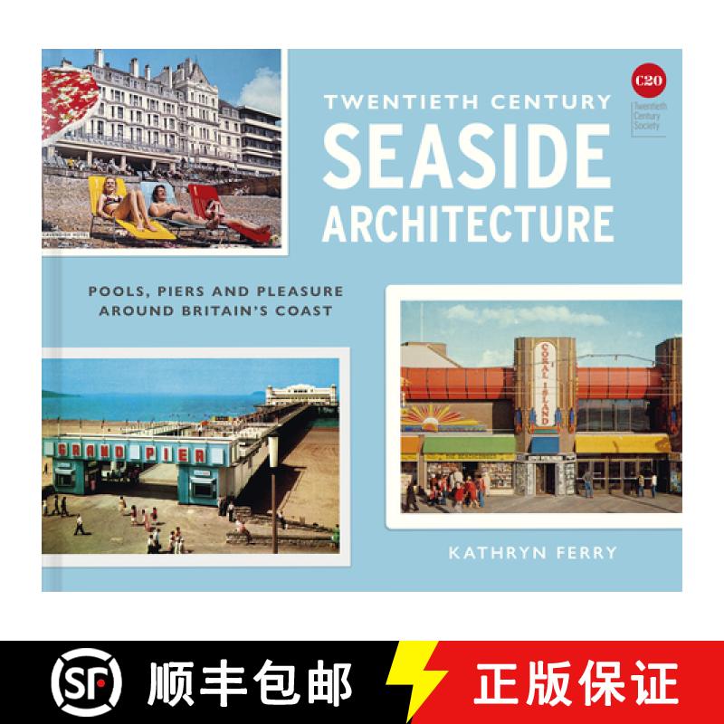 【3-4周达】Twentieth Century Seaside Architecture : Pools, Piers and Pleasure around Britain's Coast [9781849949378]