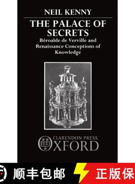 【3-4周达】The Palace of Secrets: Beroalde de Verville and Renaissance Conceptions of Knowledge [9780198158622]