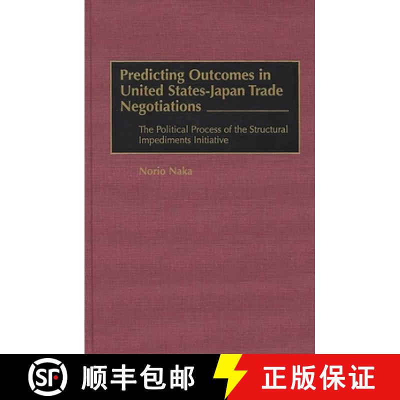 【3-4周达】精装 Predicting Outcomes in United States-Japan Trade Negotiations: The Political Process ... [9781567200058] - 实物图