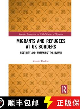 【3-4周达】Migrants and Refugees at UK Borders: Hostility and 'Unmaking' the Human [9781032071831]