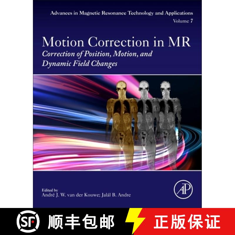 【3-4周达】Motion Correction in MR: Correction of Position, Motion, and Dynamic Field Changes Volume 6 [9780128244609]