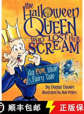 【3-4周达】The Halloween Queen Who Lost Her Scream: An Evil Blue Fairy Tale [9780615534190]