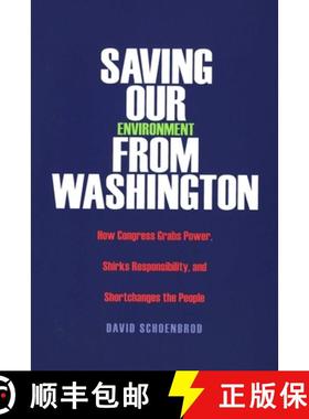 【3-4周达】Saving Our Environment from Washington: How Congress Grabs Power, Shirks Responsibility, a... [9780300119848]