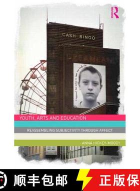 【3-4周达】Youth, Arts, and Education: Reassembling Subjectivity Through Affect [9780415572644]