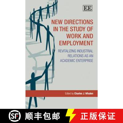 【3-4周达】New Directions in the Study of Work and Employment: Revitalizing Industrial Relations as a... [9781847204523]