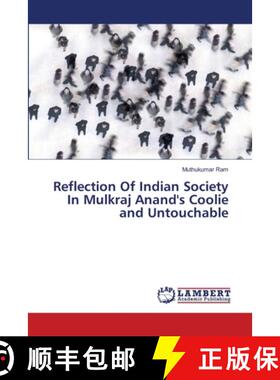 预订 Reflection Of Indian Society In Mulkraj Anand's Coolie and Untouchable [9786139824069]