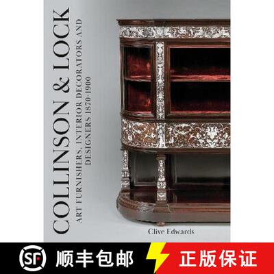 【3-4周达】精装 Collinson & Lock: Art Furnishers, Interior Decorators and Designers 1870-1900 [9781803131047]