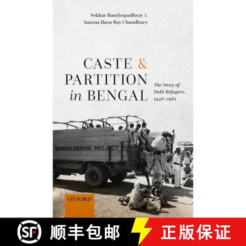 【3-4周达】精装 Caste and Partition in Bengal: The Story of Dalit Refugees, 1946-1961: The Story of D... [9780192859723]