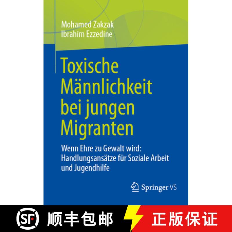 【3-4周达】Toxische Männlichkeit bei jungen Migranten : Wenn Ehre zu Gewalt wird: Handlungsansätze ... [9783658496357] - 实物图
