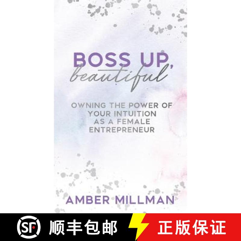 【3-4周达】Boss Up, Beautiful!: Owning the Power of Your Intuition as a Female Entrepreneur [9780692684603]