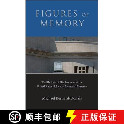 【2-3周达】精装 Figures of Memory : The Rhetoric of Displacement at the United States Holocaust Memor... [9781438460772]