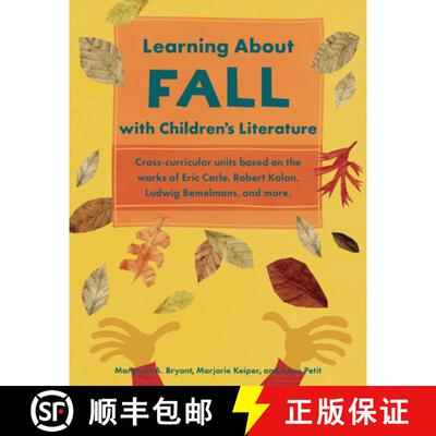 预订 Learning about Fall with Children's Literature: Cross-Curricular Units Based on the Works of Eri... [9781569762042]