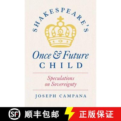 【3-4周达】精装 Shakespeare's Once and Future Child: Speculations on Sovereignty [9780226832531]
