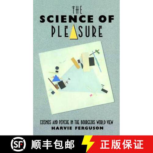 【3-4周达】精装 The Science of Pleasure: Cosmos and Psyche in the Bourgeois World [9781138468191]