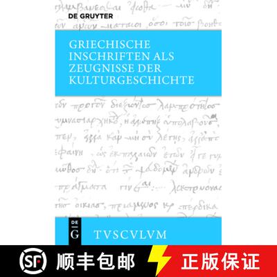 【3-4周达】精装 Griechische Inschriften ALS Zeugnisse Der Kulturgeschichte: Griechisch - Deutsch [9783110553246]