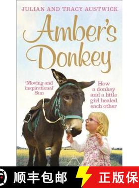 【3-4周达】Amber's Donkey : How a donkey and a little girl healed each other [9781785031694]