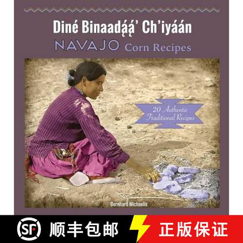 【3-4周达】Navajo Corn Recipes: Diné Binaadą́ą́' Ch'iyáán [9780977755486]