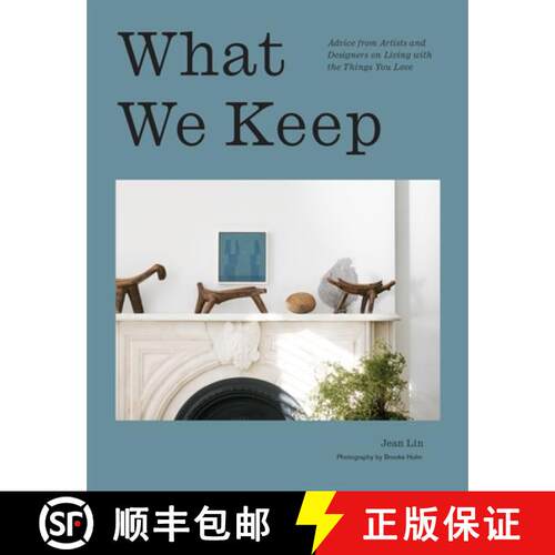 预订 精装 What We Keep : Advice from Artists and Designers on Living with the Things You Love [9781419770111]