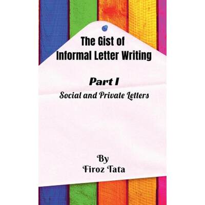 【4周达】The Gist of Informal Letter Writing : (Part I) Social and Private Letters [9781649512598]