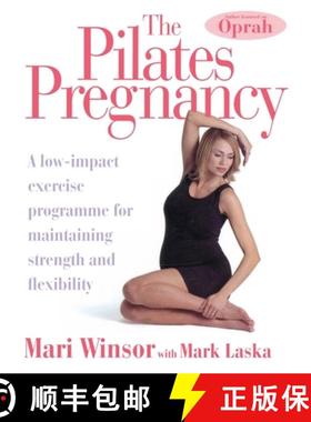 【3-4周达】The Pilates Pregnancy : A low-impact excercise programme for maintaining strength and flex... [9780091934842]