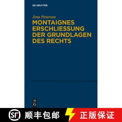 【3-4周达】Montaignes Erschliessung der Grundlagen des Rechts [9783110359824]
