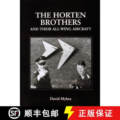 【3-4周达】精装 The Horten Brothers and Their All-Wing Aircraft [9780764304415]