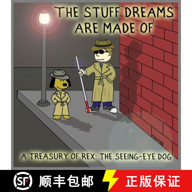 【3-4周达】The Stuff Dreams Are Made Of: A Treasury of Rex: The Seeing-Eye Dog [9781732885318]