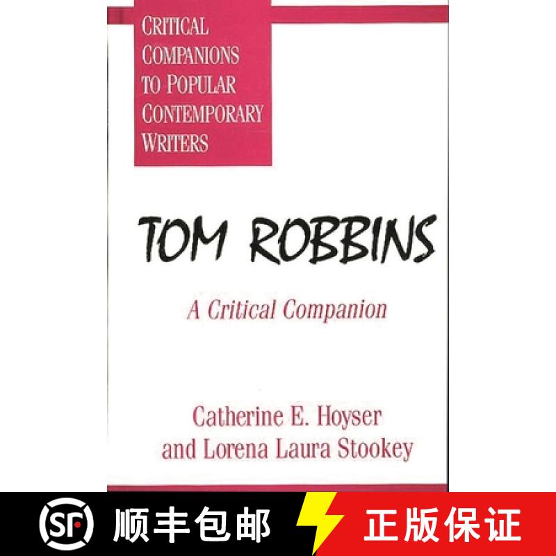 【4周达】Tom Robbins: A Critical Companion [9780313294181]
