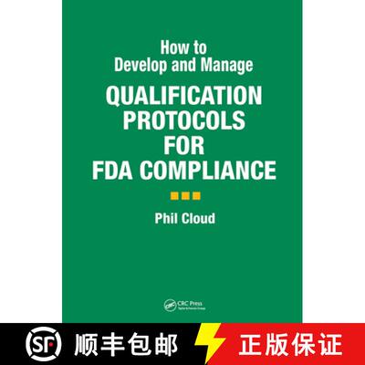 【3-4周达】How to Develop and Manage Qualification Protocols for FDA Compliance [9781574910988]