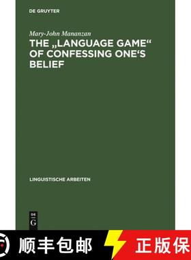 预订 The Language Game of Confessing One's Belief: A Wittgensteinian-Augustinian Approach to the Ling... [9783484101999]